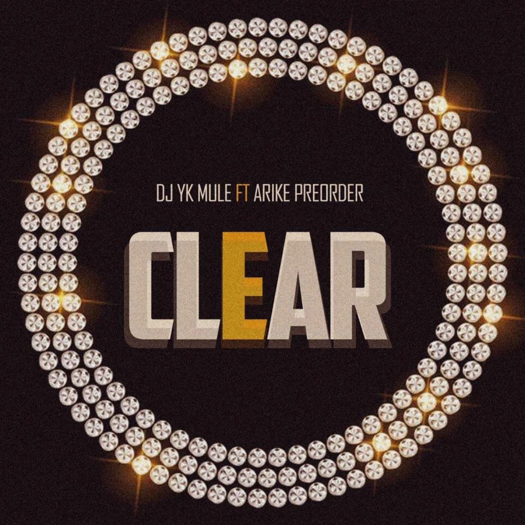 DJ YK – Clear Ft. Arike Preorder (Cruise Beat)