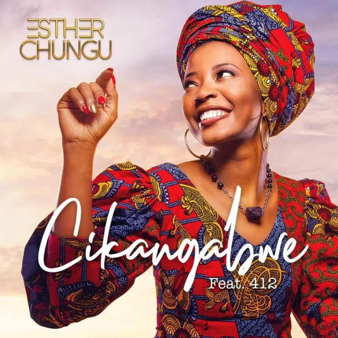 Esther Chungu – Chikangabwe