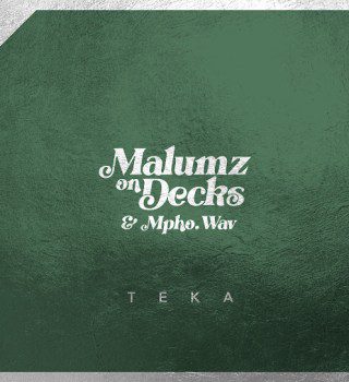 Malumz on Decks – Teka ft Mpho.Wav