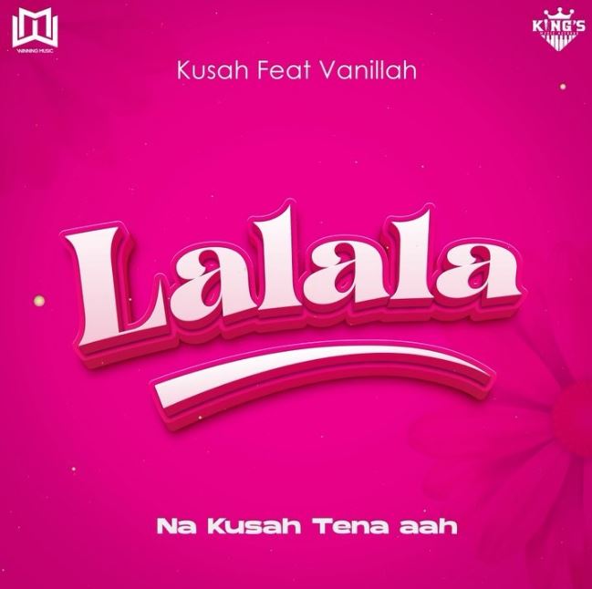 Kusah ft. Vanillah – Lalala