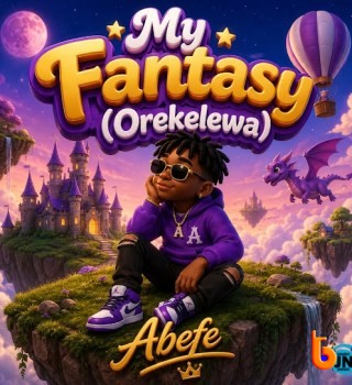 Download Mp3: Abefe – My Fantasy (Orekelewa)