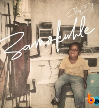 Chef Dj – Zamokuhle Ft DJ Mremz, Just Bheki, Sims Makoya & TJ