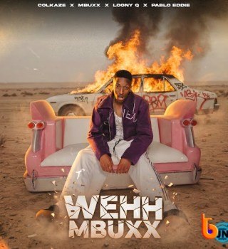 Colkaze – Wehh Mbuxx Ft. Mbuxx, Loony Q & Pablo Eddie