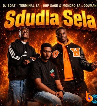 DJ Boat – Sdudla Sela Ft Terminal ZA, OHP Sage & Mondro sa DouMan