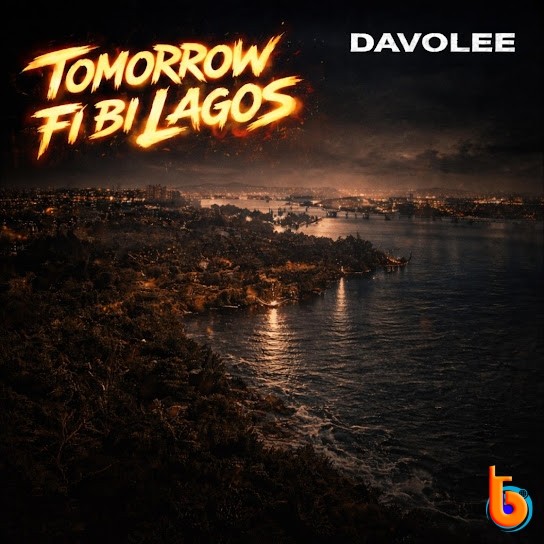 Davolee – Tomorrow Fi Bi Lagos