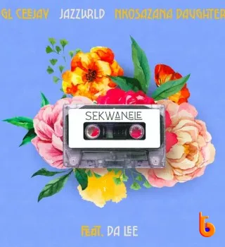 GL_Ceejay – Sekwanele Ft. JAZZWRLD, Nkosazana Daughter & Da Lee LS