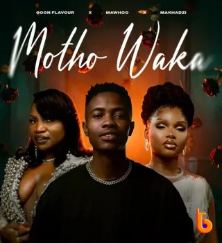 Goon Flavour – Motho Waka ft. Mawhoo & Makhadzi Entertainment