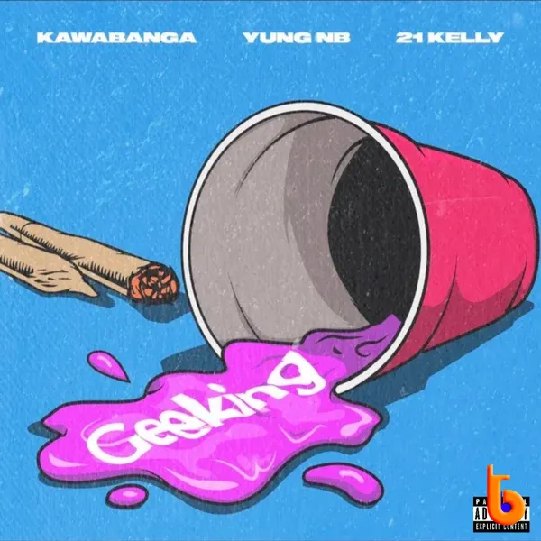 Kawabanga – Geeking Ft. Yung NB & 21 Kelly