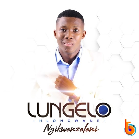 Lungelo Hlongwane – Ngikwenzeleni