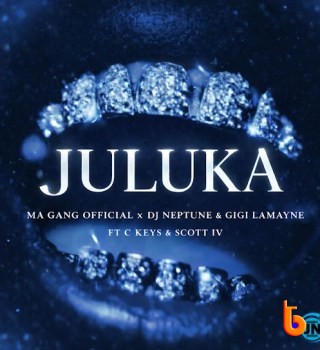 Ma Gang Official – Juluka ft. DJ Neptune, Gigi Lamayne, C Keys & Scott IV