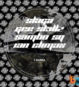 Slaga – Banna Ft. Gee Skillz, Sambo Sq & Ian Climax