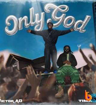 Victor AD – Only God Ft Timaya